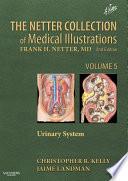 The Netter Collection of Medical Illustrations: Urinary System