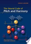 The Neural Code of Pitch and Harmony