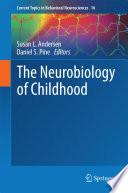 The Neurobiology of Childhood