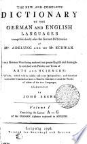 THE NEW AND COMPLETE DICTIONARY OF THE GERMAN AND ENGLISH LANGUAGES