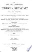 The New Encyclopaedia, Or, Universal Dictionary of Arts and Sciences ...