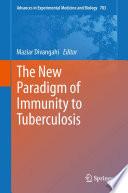 The New Paradigm of Immunity to Tuberculosis