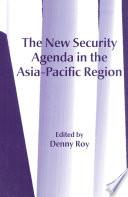 The New Security Agenda in the Asia-Pacific Region
