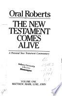 The New Testament Comes Alive: Matthew, Mark, Luke, John