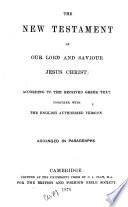The New Testament of Our Lord and Saviour Jesus Christ