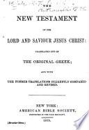 The New Testament of Our Lord and Saviour Jesus Christ