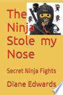 The Ninja Stole my Nose