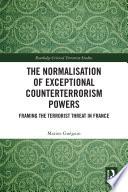 The Normalisation of Exceptional Counterterrorism Powers