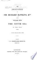 The Observations of Sir Richard Hawkins, Kst in His Voyage Into TheSouth Sea in the Year 1598