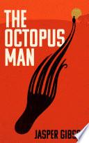 The Octopus Man