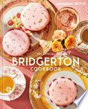 The Official Bridgerton Cookbook