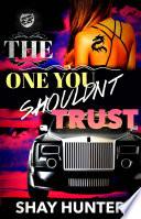 The One You Shouldn't Trust (The Cartel Publications Presents)