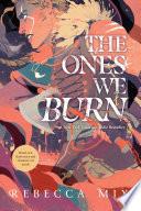 The Ones We Burn