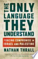 The Only Language They Understand