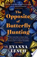 The Opposite of Butterfly Hunting