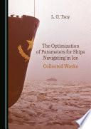 The Optimization of Parameters for Ships Navigating in Ice