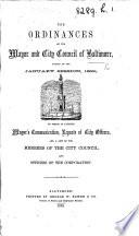 The Ordinances of the Mayor and City Council of Baltimore, Passed at the January Sessions, 1858(-1869). To which is Annexed the Mayor's Communication, Reports of City Officers (annual Report of the Board of Commissioners of Public Schools) and a List of the Members of the City Council and Officers of the Corporation