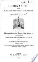 The Ordinances of the Mayor and City Council of Baltimore, Passed at the January Sessions, 1858(-1869). To which is Annexed the Mayor's Communication, Reports of City Officers (annual Report of the Board of Commissioners of Public Schools) and a List of the Members of the City Council and Officers of the Corporation