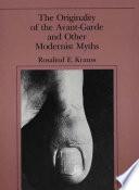 The Originality of the Avant-Garde and Other Modernist Myths