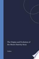 The Origins and Evolution of the Moses Nativity Story