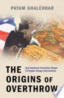 The Origins of Overthrow