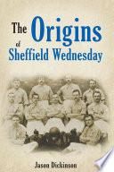 The Origins of Sheffield Wednesday