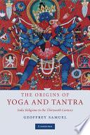 The Origins of Yoga and Tantra