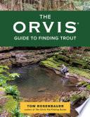 The Orvis Guide to Finding Trout