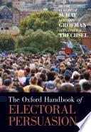 The Oxford Handbook of Electoral Persuasion