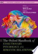 The Oxford Handbook of Evolutionary Psychology and Romantic Relationships