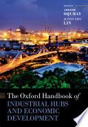 The Oxford Handbook of Industrial Hubs and Economic Development