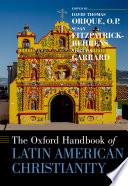 The Oxford Handbook of Latin American Christianity