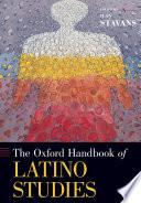 The Oxford Handbook of Latino Studies