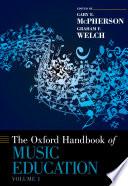 The Oxford Handbook of Music Education, Volume 1