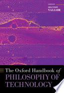 The Oxford Handbook of Philosophy of Technology