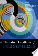 The Oxford Handbook of Polysynthesis