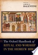 The Oxford Handbook of Ritual and Worship in the Hebrew Bible