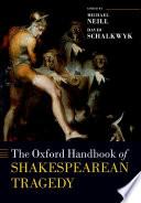 The Oxford Handbook of Shakespearean Tragedy