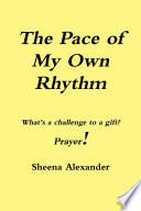 The Pace of My Own Rhythm
