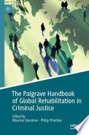 The Palgrave Handbook of Global Rehabilitation in Criminal Justice