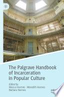 The Palgrave Handbook of Incarceration in Popular Culture