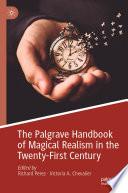 The Palgrave Handbook of Magical Realism in the Twenty-First Century