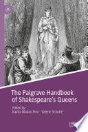 The Palgrave Handbook of Shakespeare's Queens