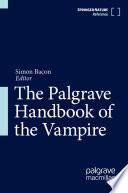 The Palgrave Handbook of the Vampire