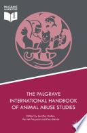 The Palgrave International Handbook of Animal Abuse Studies