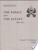 The Papacy and the Levant, 1204-1571