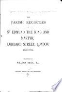 The Parish Registers of St. Edmund the King and Martyr, Lombard Street, London