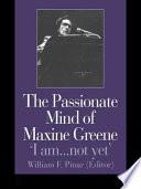 The Passionate Mind of Maxine Greene