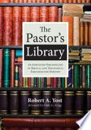 The Pastor’s Library