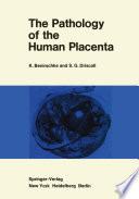 The Pathology of the Human Placenta